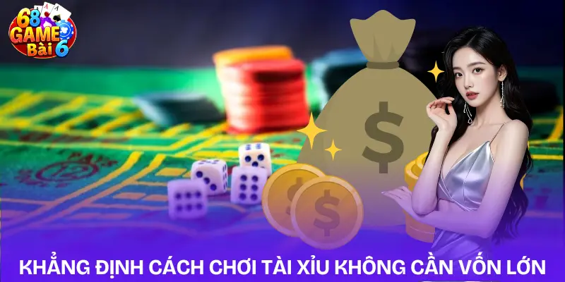 cach-choi-tai-xiu-khong-can-von-lon-khang-dinh