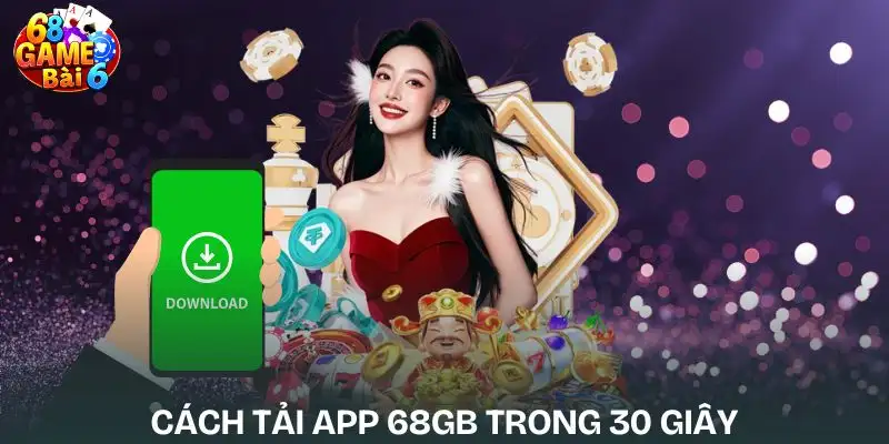 cach-tai-app-68gb-trong-30-giay